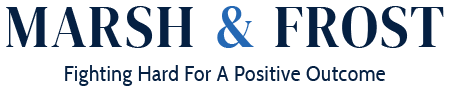 Marsh & Frost | Fighting Hard For A Positive Outcome